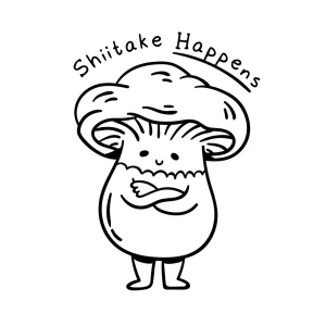 Shiitake Happens