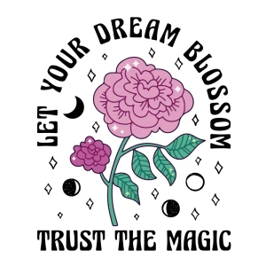 Let Your Dream Blossom