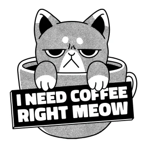 I Need Coffee Right Now Cat